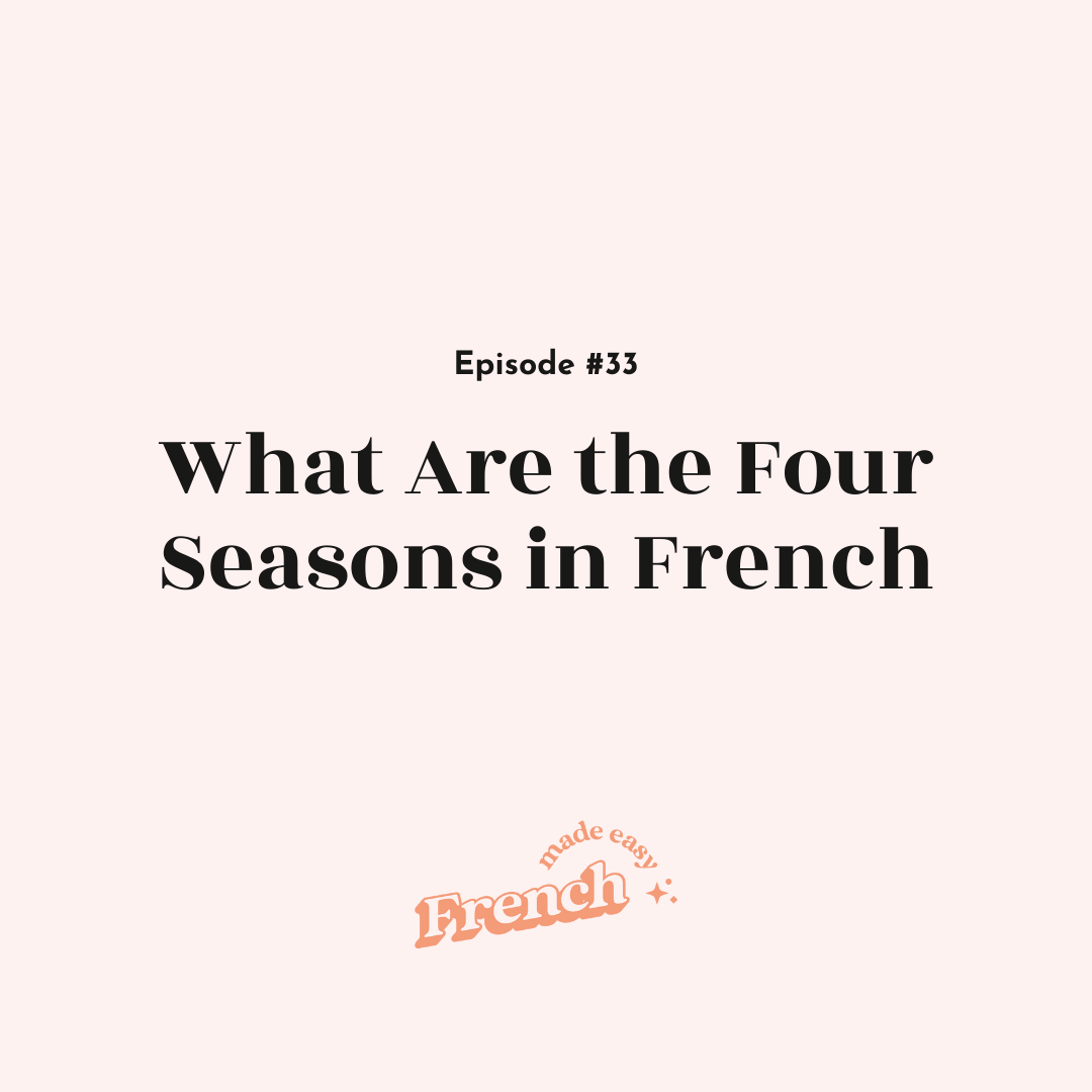 33 - What Are the Four Seasons in French