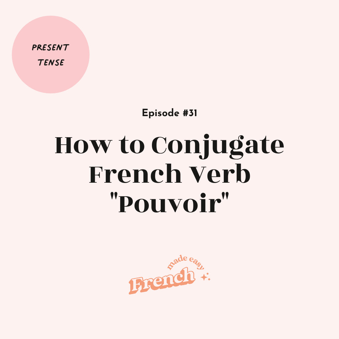 31 - How to Conjugate French Verb "Pouvoir"  (to Be Able to) (Present Tense)