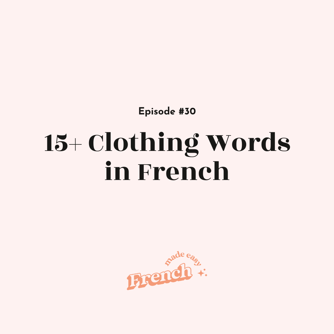 30 - 15+ Clothing Words in French