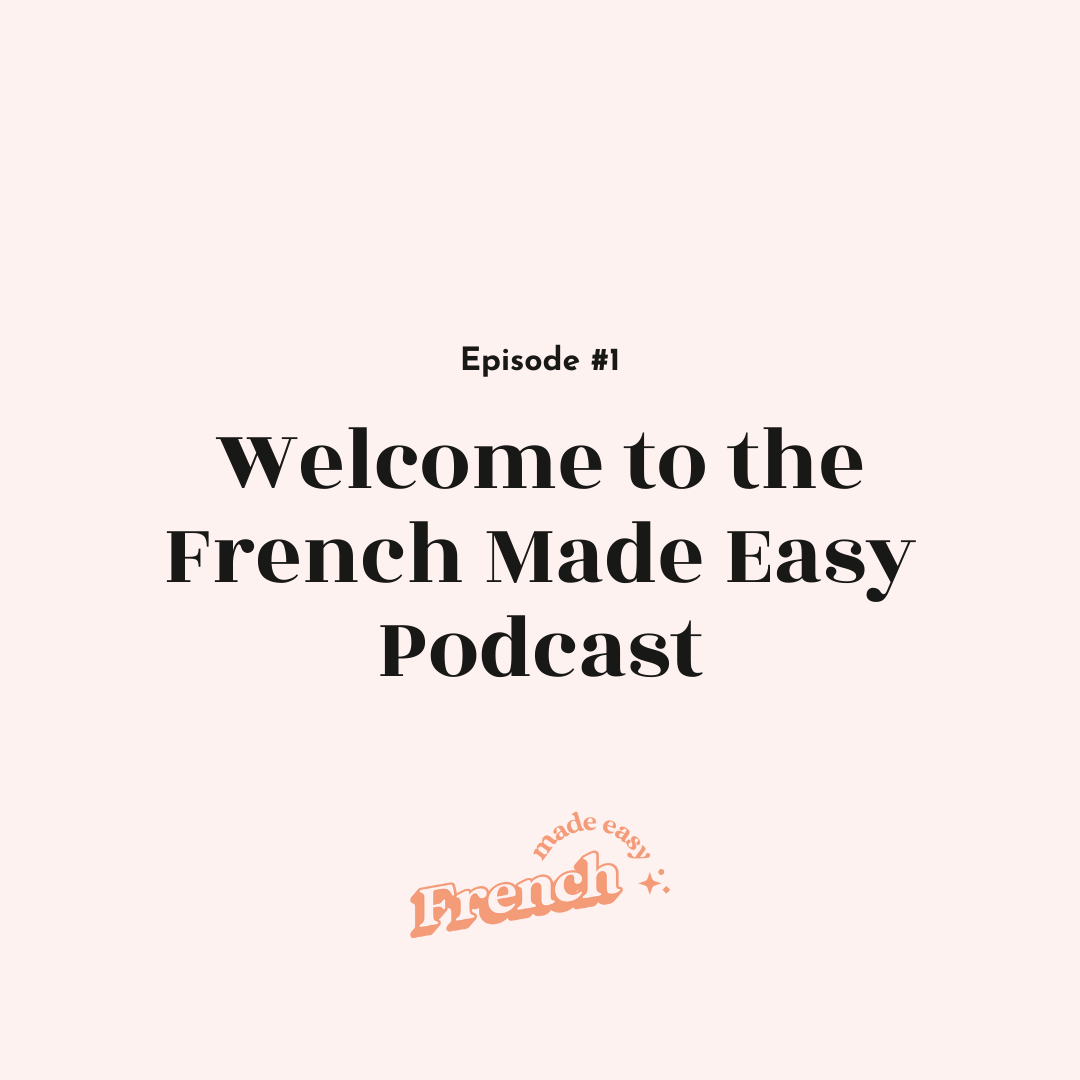 1 - Welcome to the French Made Easy Podcast
