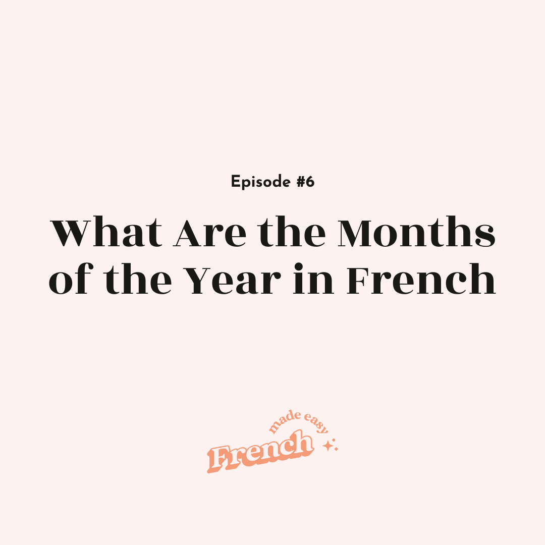 6 - What Are the Months of the Year in French