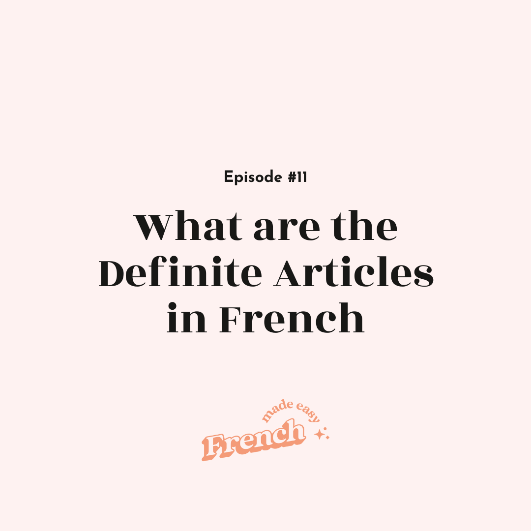 11 - How to Say "the" in French (French Definite Articles)