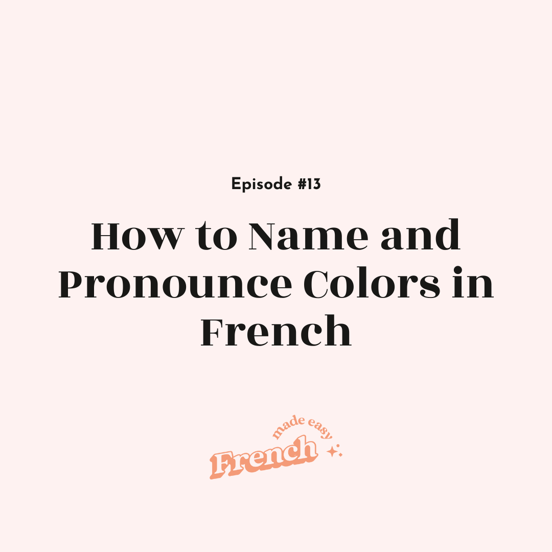 13 - How to Name and Pronounce Colors in French