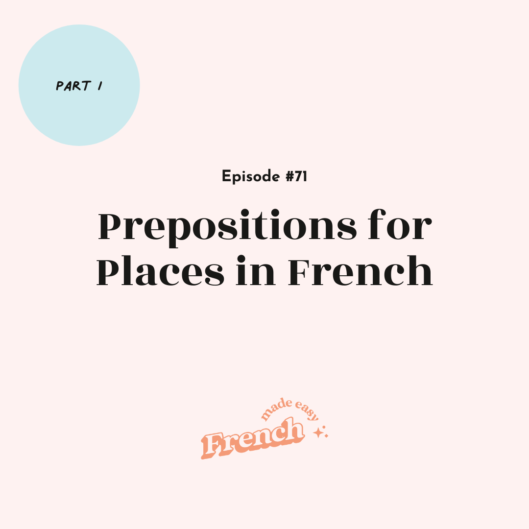 71 - Prepositions For Places in French (Part I)
