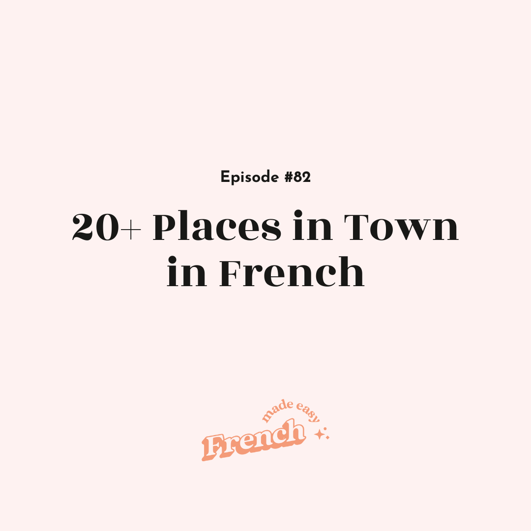 82 - 20+ Places in Town in French