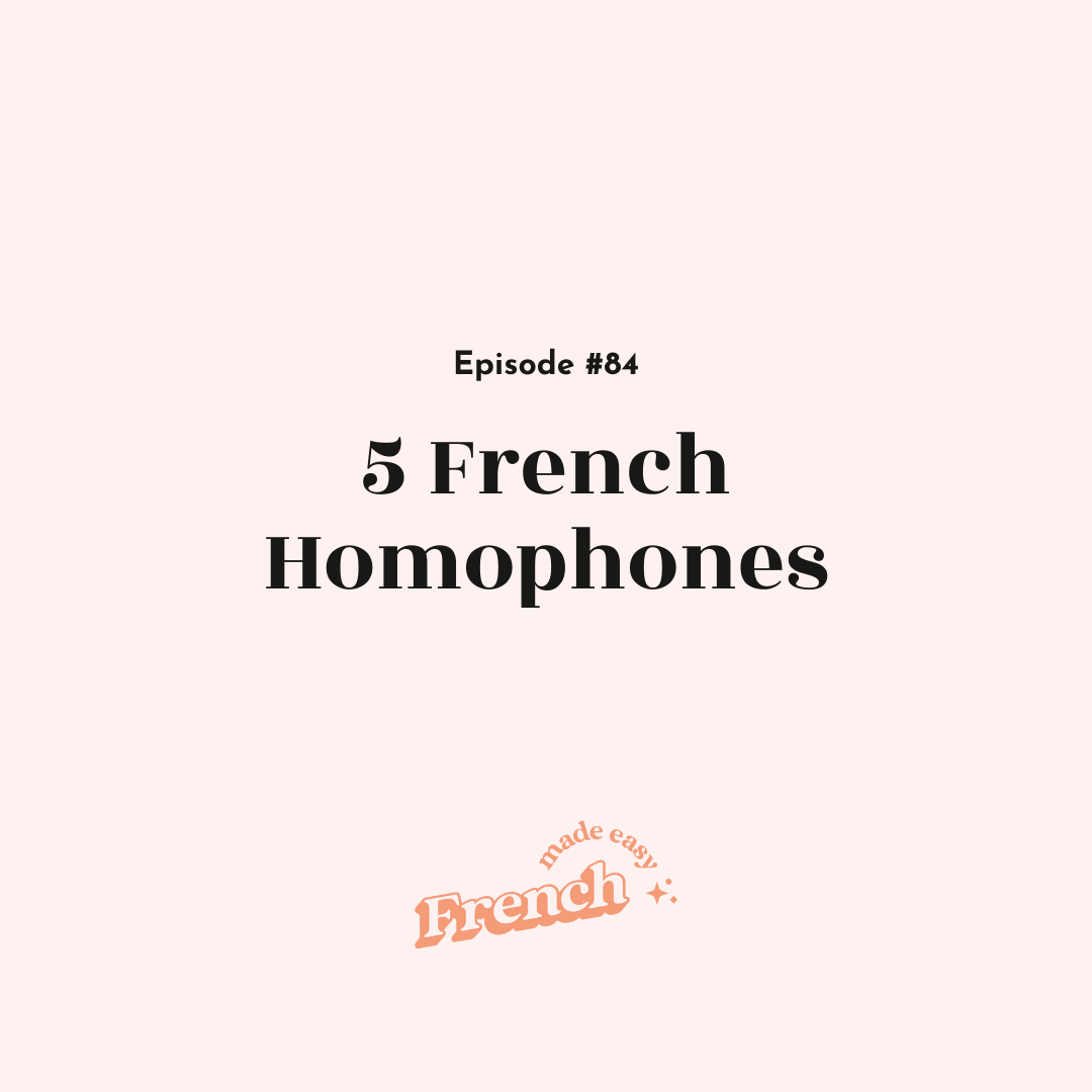 84 - 5 French Homophones (Part I)