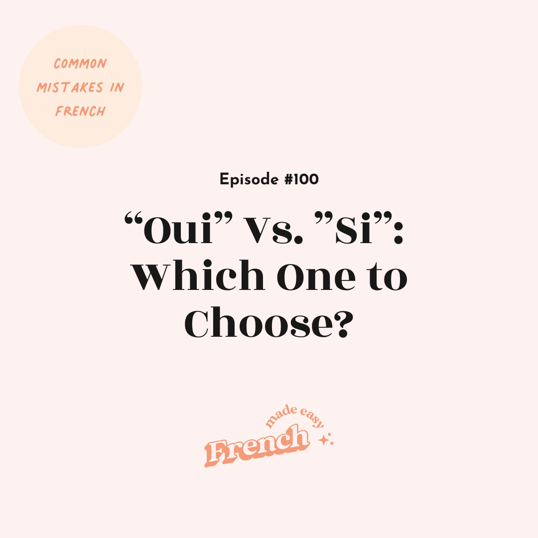 100 - "Oui" Vs." Si": Which One to Choose?