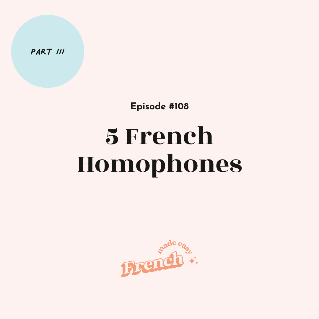 108 - 5 French Homophones (Part III)