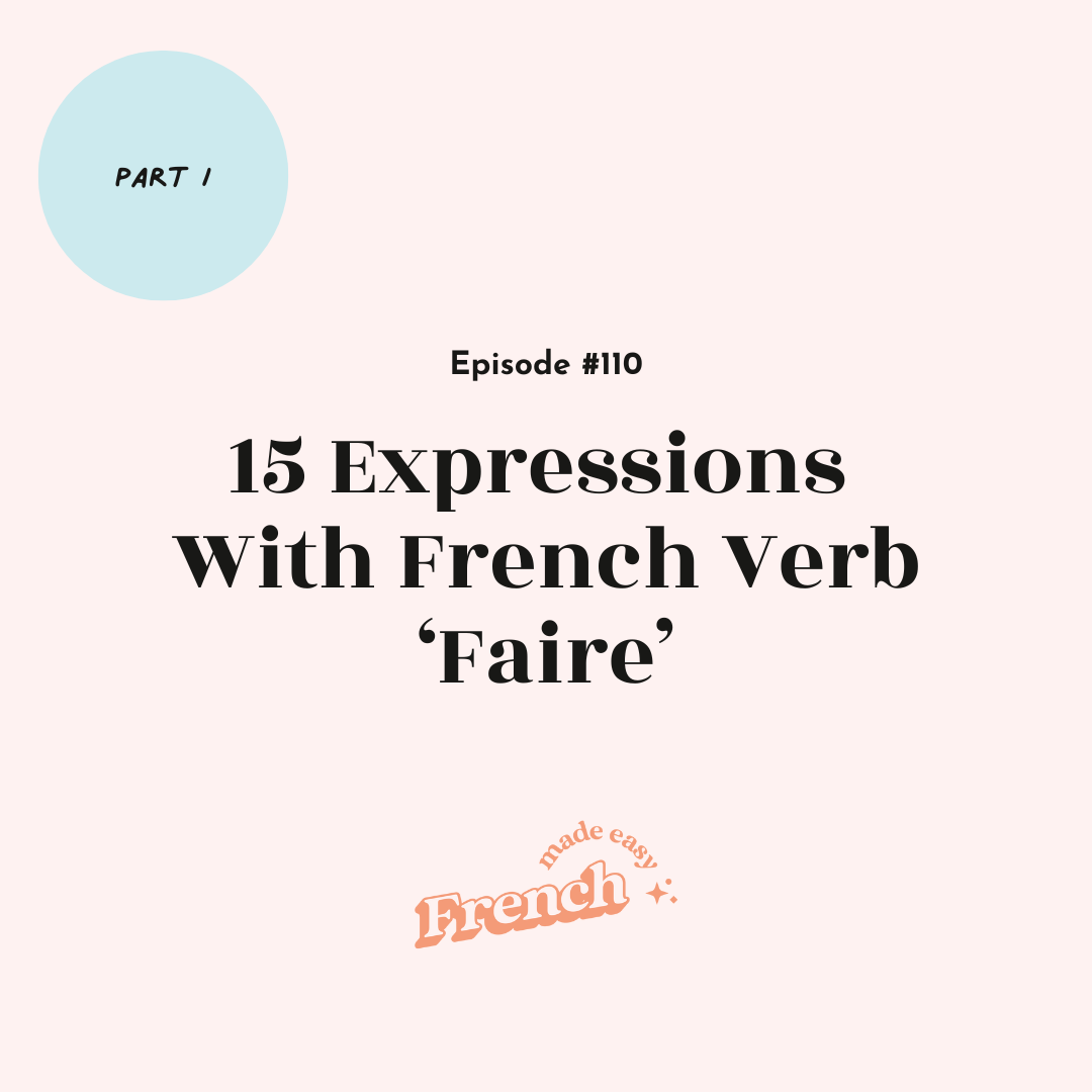 110 - 15 Expressions With French Verb ‘Faire’ (Part 1)