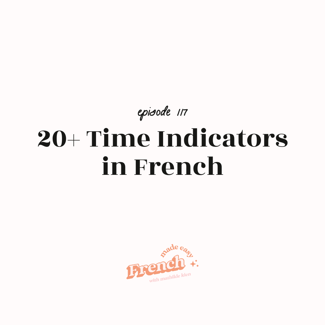 117 - 20+ Time Indicators in French