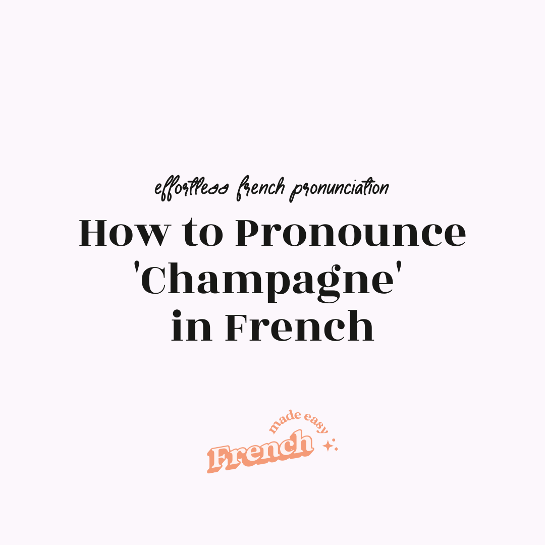  How to Pronounce 'Champagne' in French [Effortless French Pronunciation]