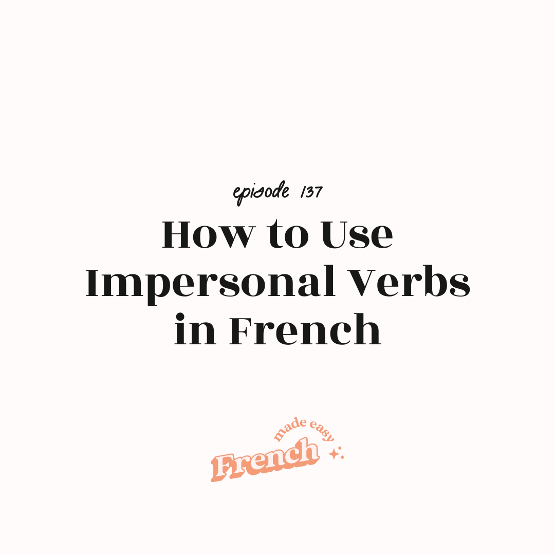 137 - How to Use Impersonal Verbs in French ('il faut', 'il pleut'...)