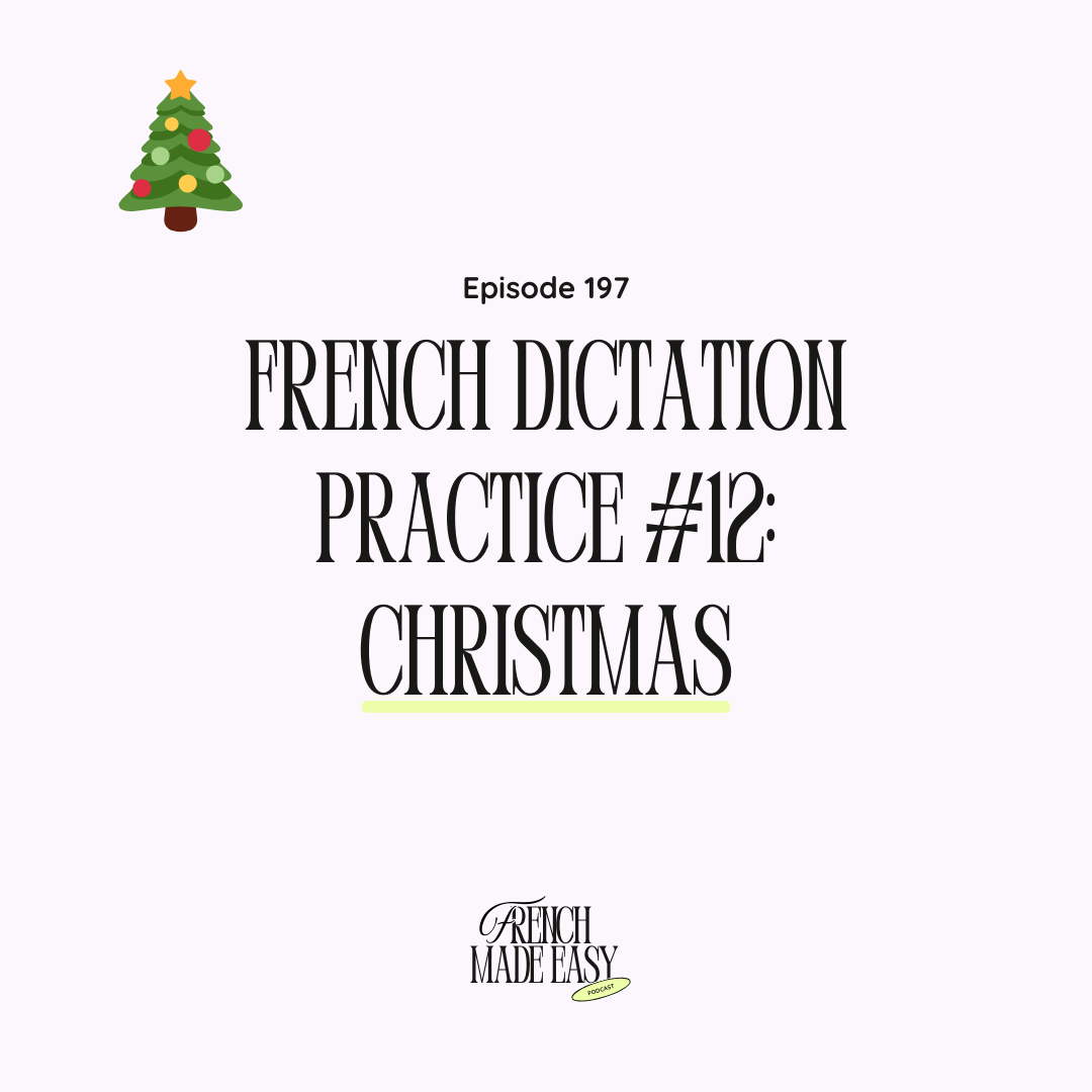 197 - French Dictation #12 [Christmas] 