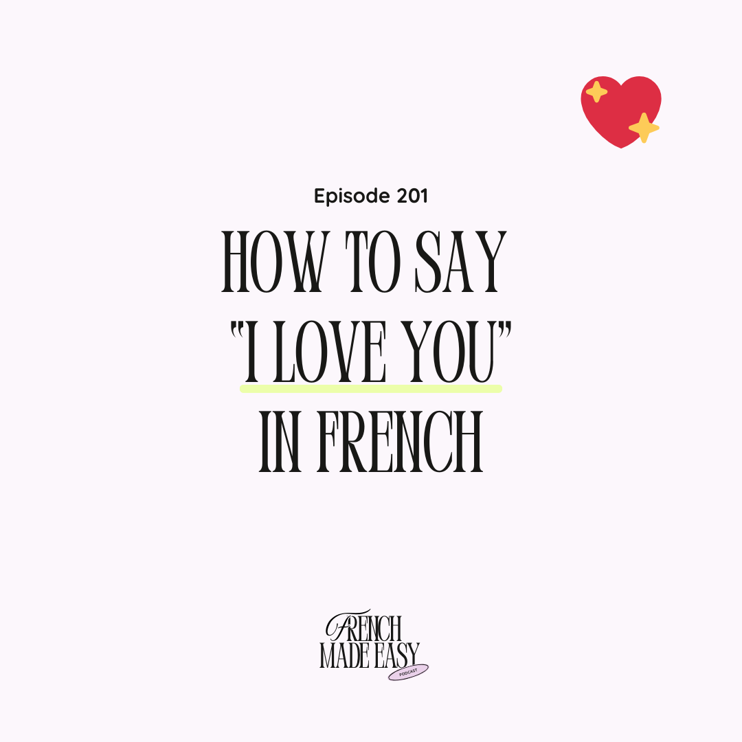 201 – How to Say "I Love You" in French