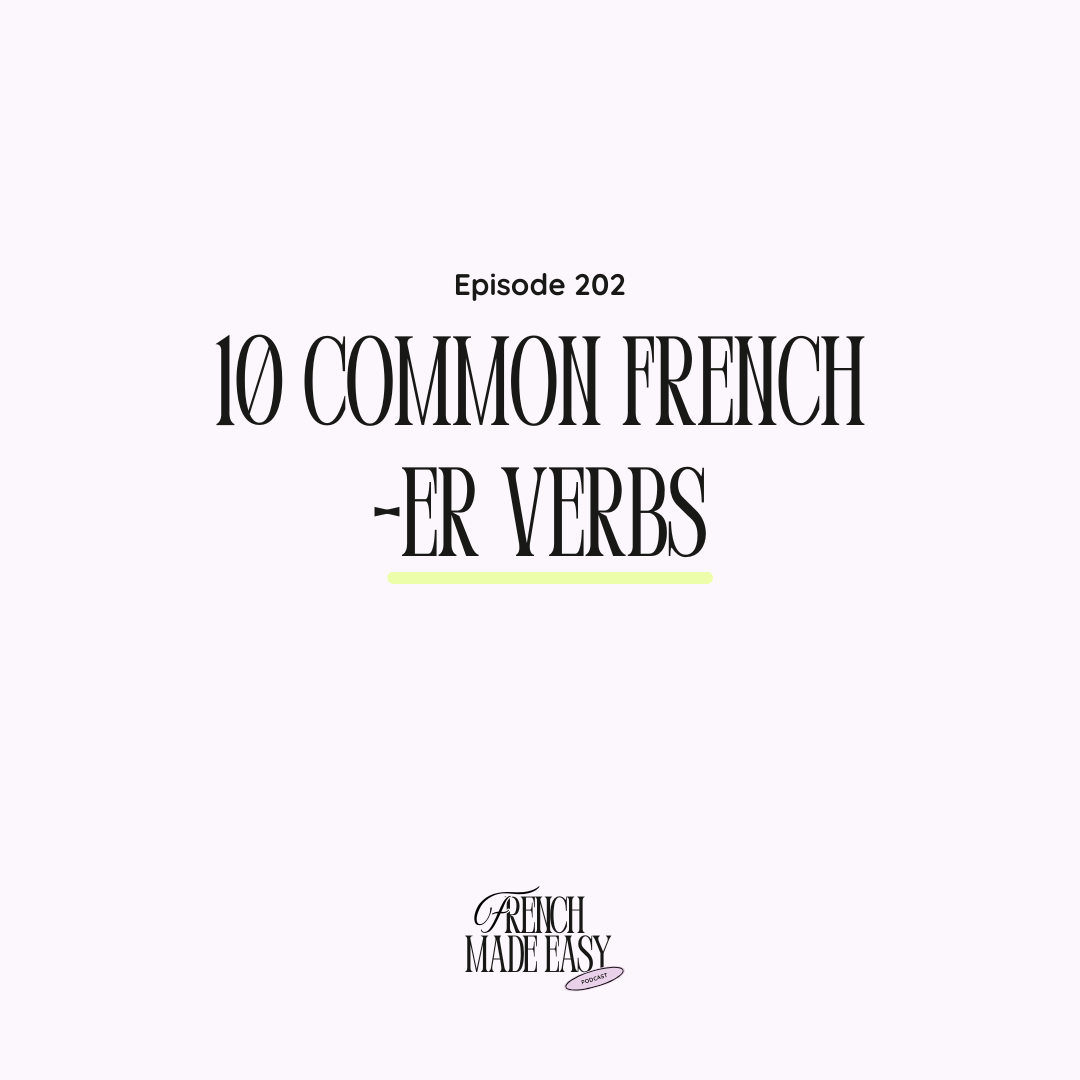 202 – 10 Common French -ER Verbs 