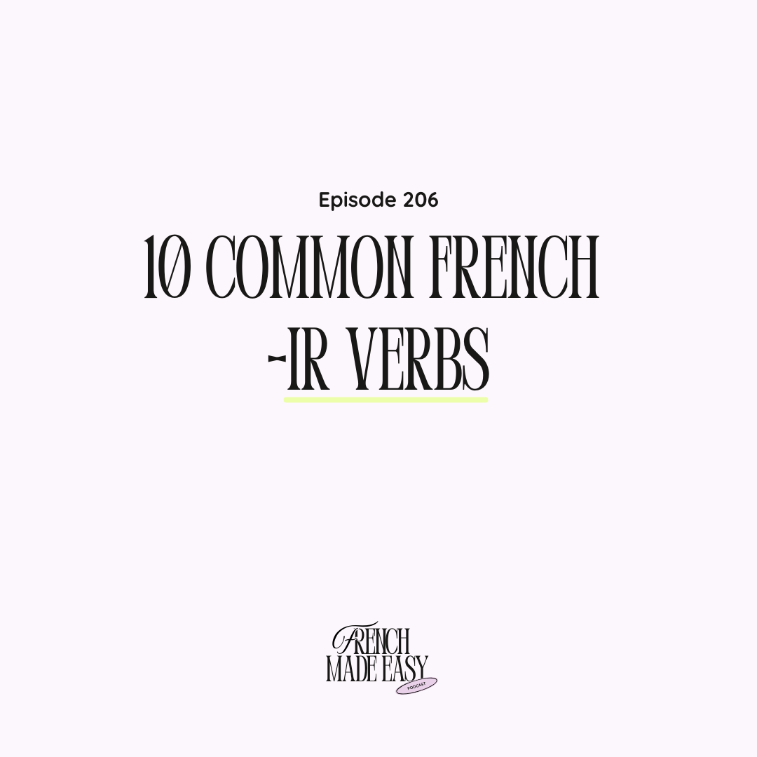 206 – 10 Common French -IR Verbs
