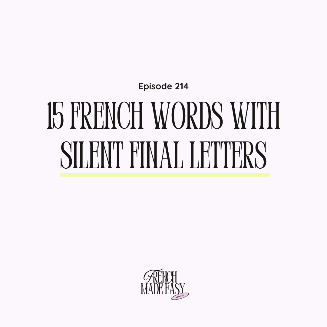 214 - 15 French Words with Silent Final Letters