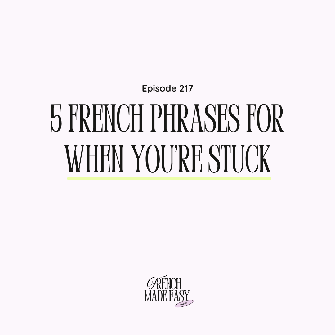 217 - 5 French Phrases for When You're Stuck