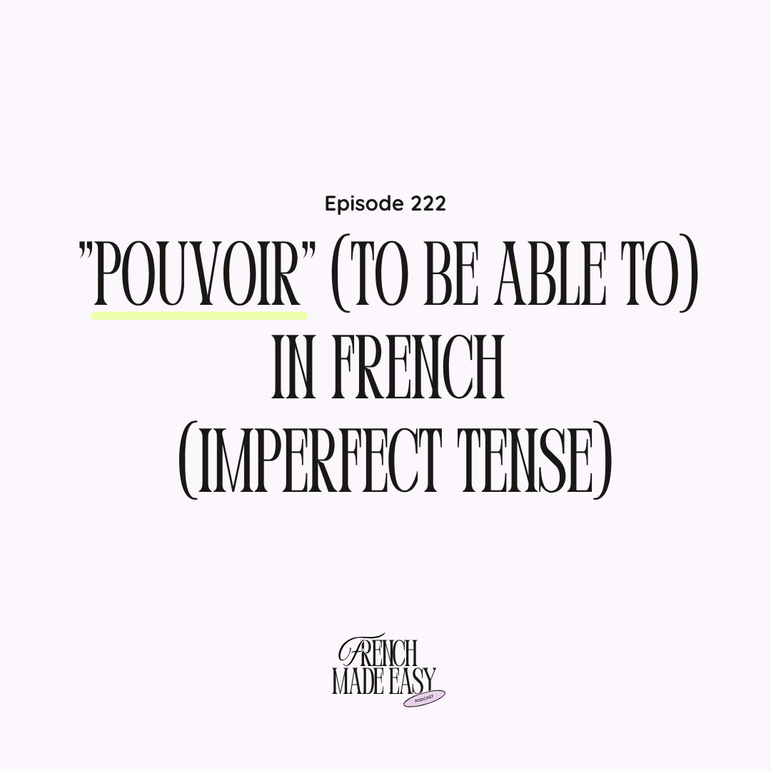222 - How to Conjugate "Pouvoir" (To Be Able To) in French (Imperfect Tense)