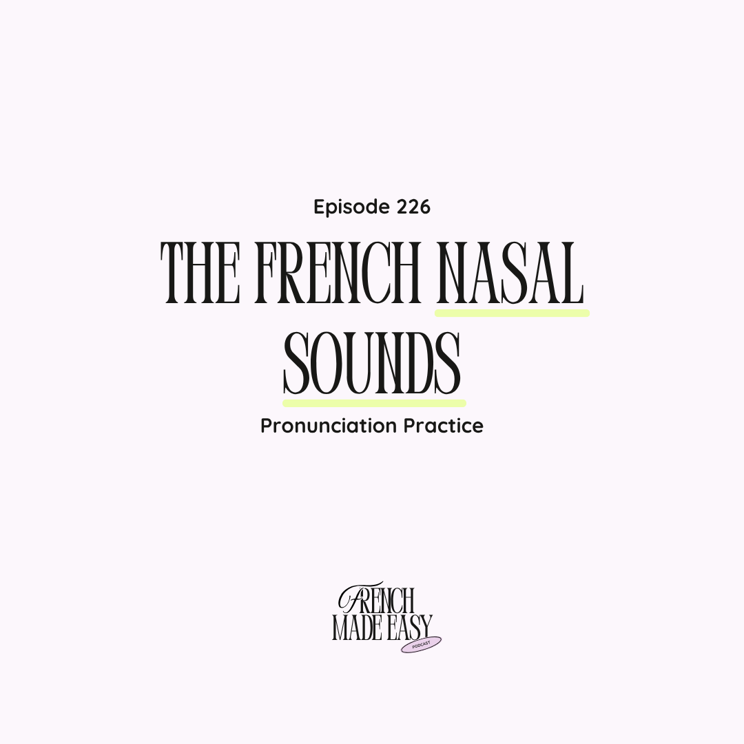 226 – The French Nasal Sounds (French Pronunciation Practice)