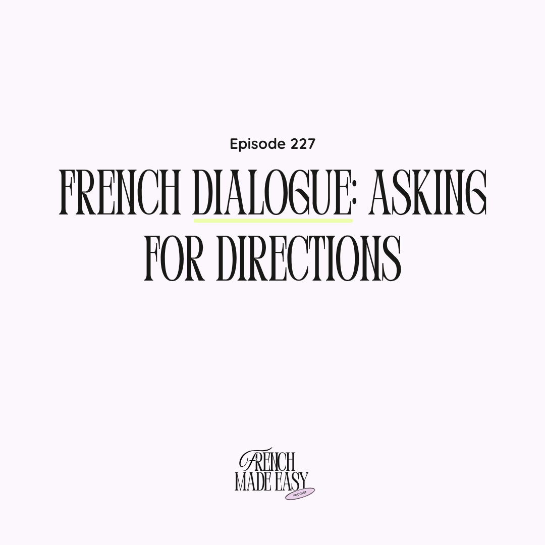 227 – French Dialogue: Asking for Directions