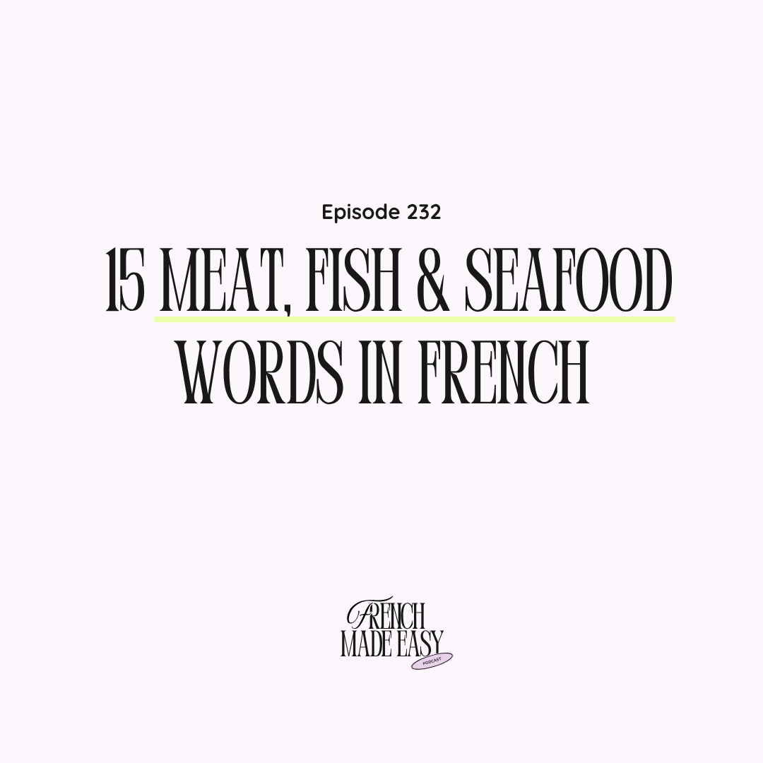 232 - 15 Meat, Fish &amp; Seafood Words in French