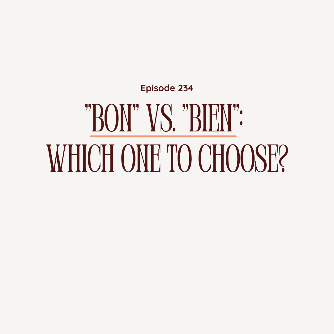 234 - "Bon" vs. "Bien": Which One to Choose?