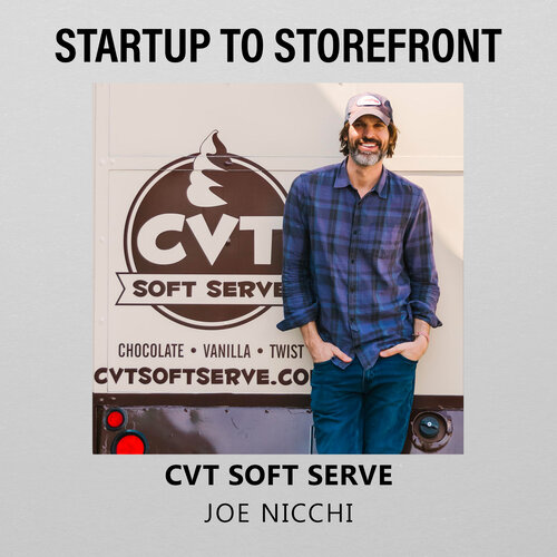CVT Soft Serve - Joe Nicchi — Startup to Storefront