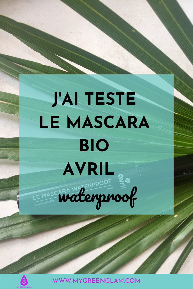 J'ai testé le mascara waterproof bio Avril