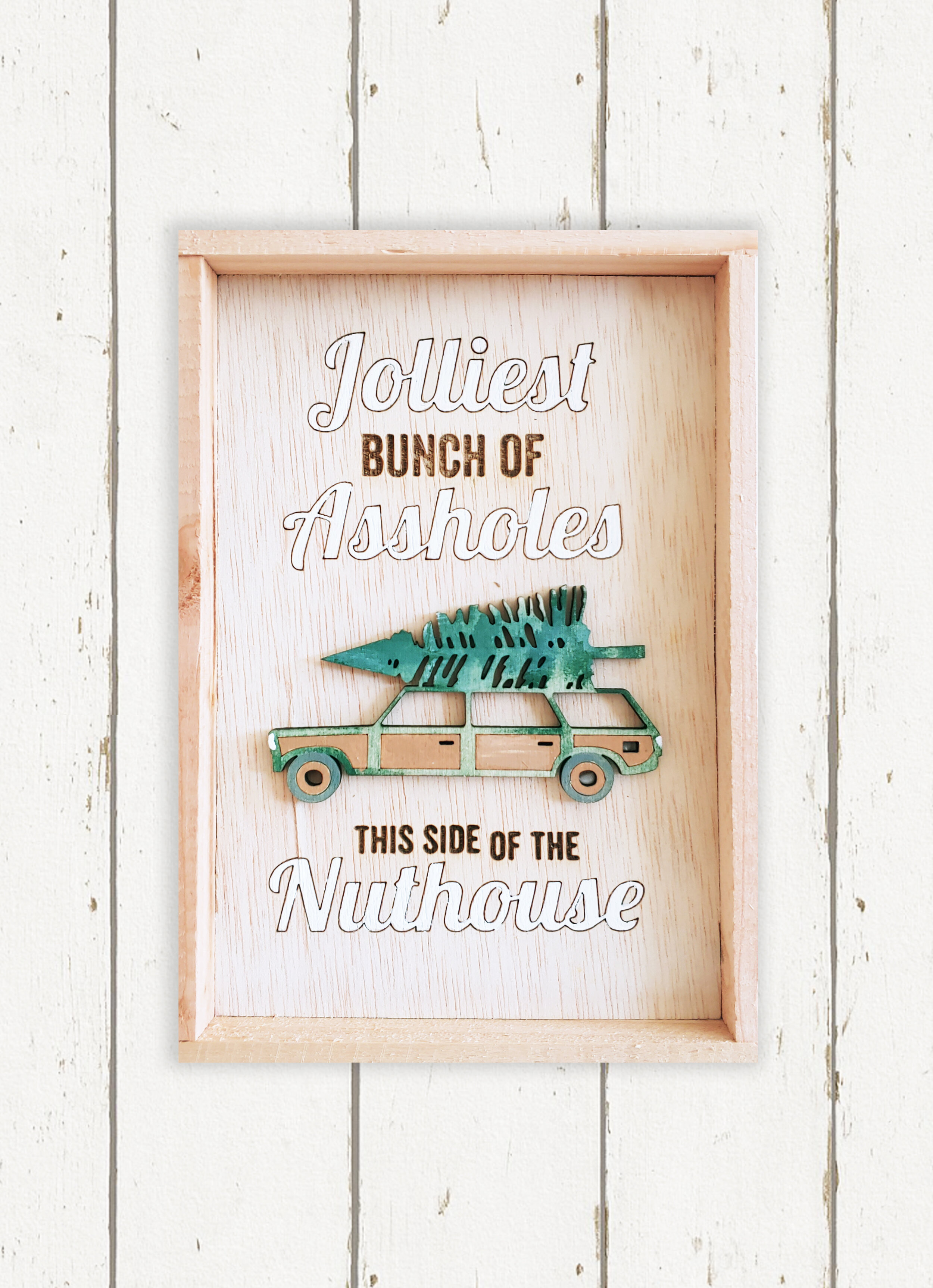 Jolliest Bunch of Assholes This Side of the Nuthouse + Christmas Vacation Sign