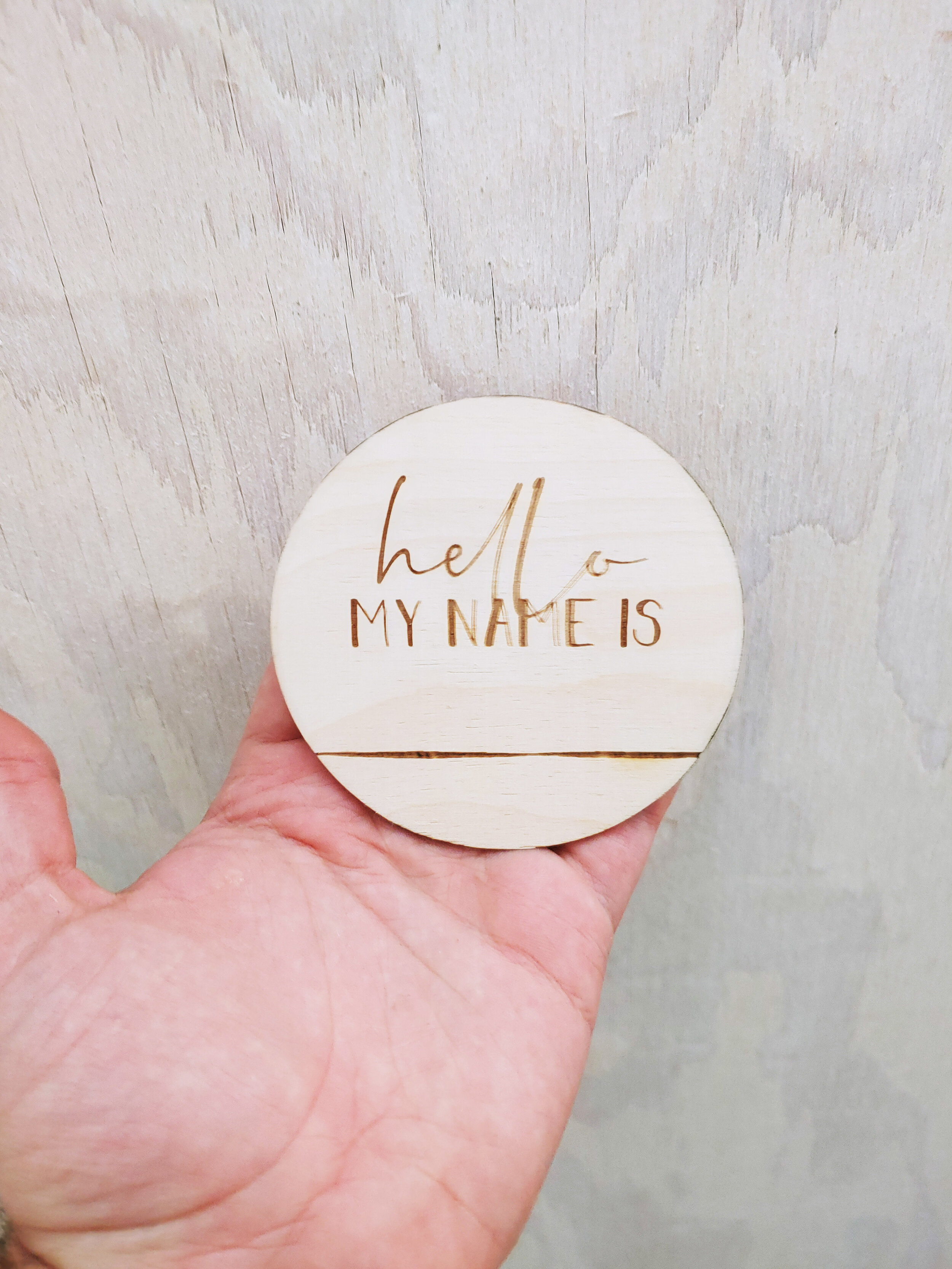 WHOLESALE + HELLO MY NAME IS BABY MILESTONE - WOODEN ENGRAVED PHOTO DISC (QUANTITY OF 6)