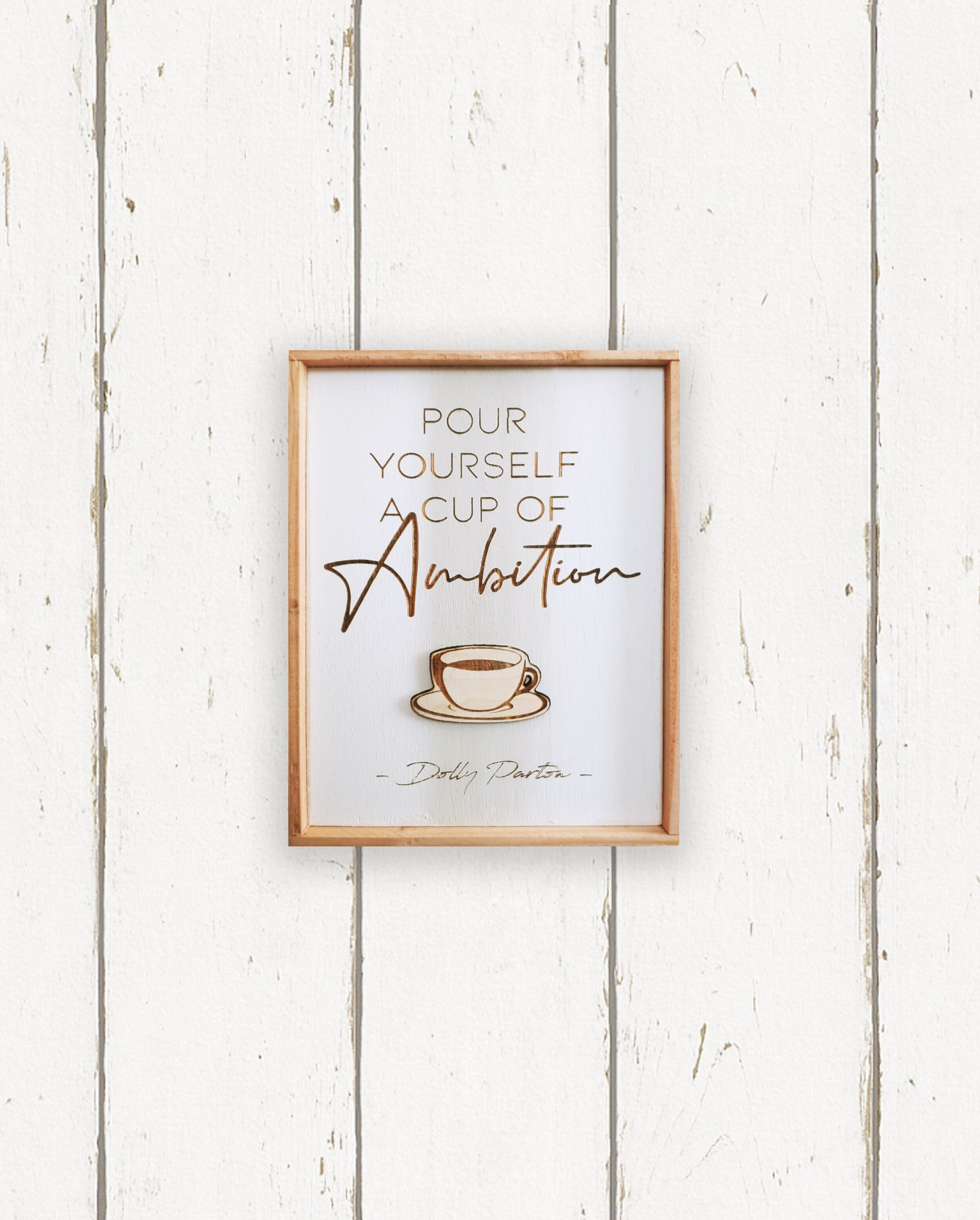 Wholesale + Pour Yourself a Cup of Ambition + Dolly Parton Coffee Sign (Quantity of 5)