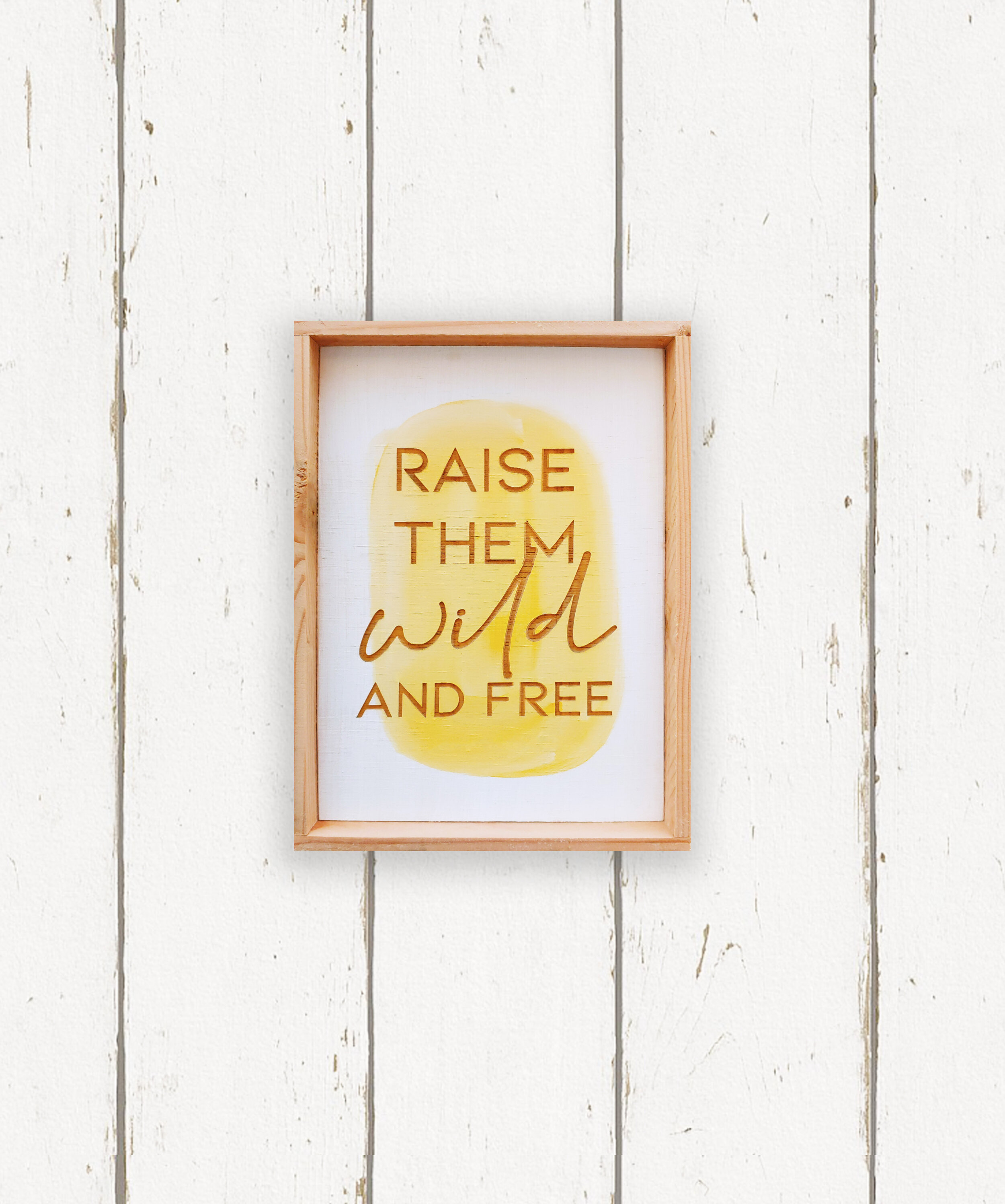 Wholesale + Raise Them Wild and Free Sign (Quantity of 6)
