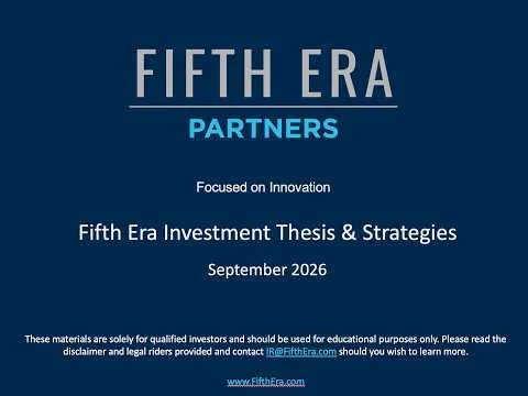202609 Fifth Era Investment Thesis and Strategies