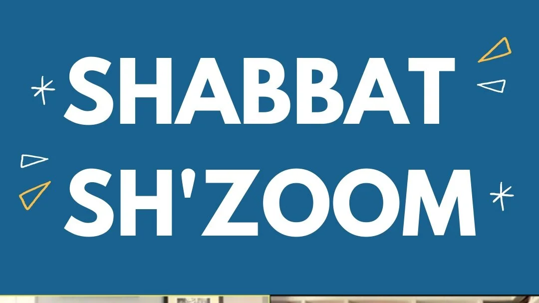 Shabbat Sh'Zoom