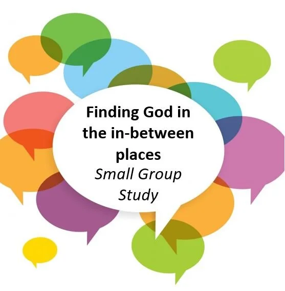 Finding God in the in-between places  (Small Group Study)  