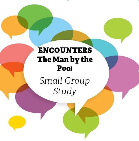 ENCOUNTERS:  The Man by the Pool (Small Group Study)   
