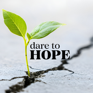 Dare to Hope 10/05/2026