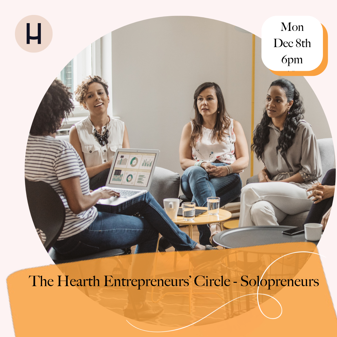 The Hearth Entrepreneurs’ Circle - Solopreneurs