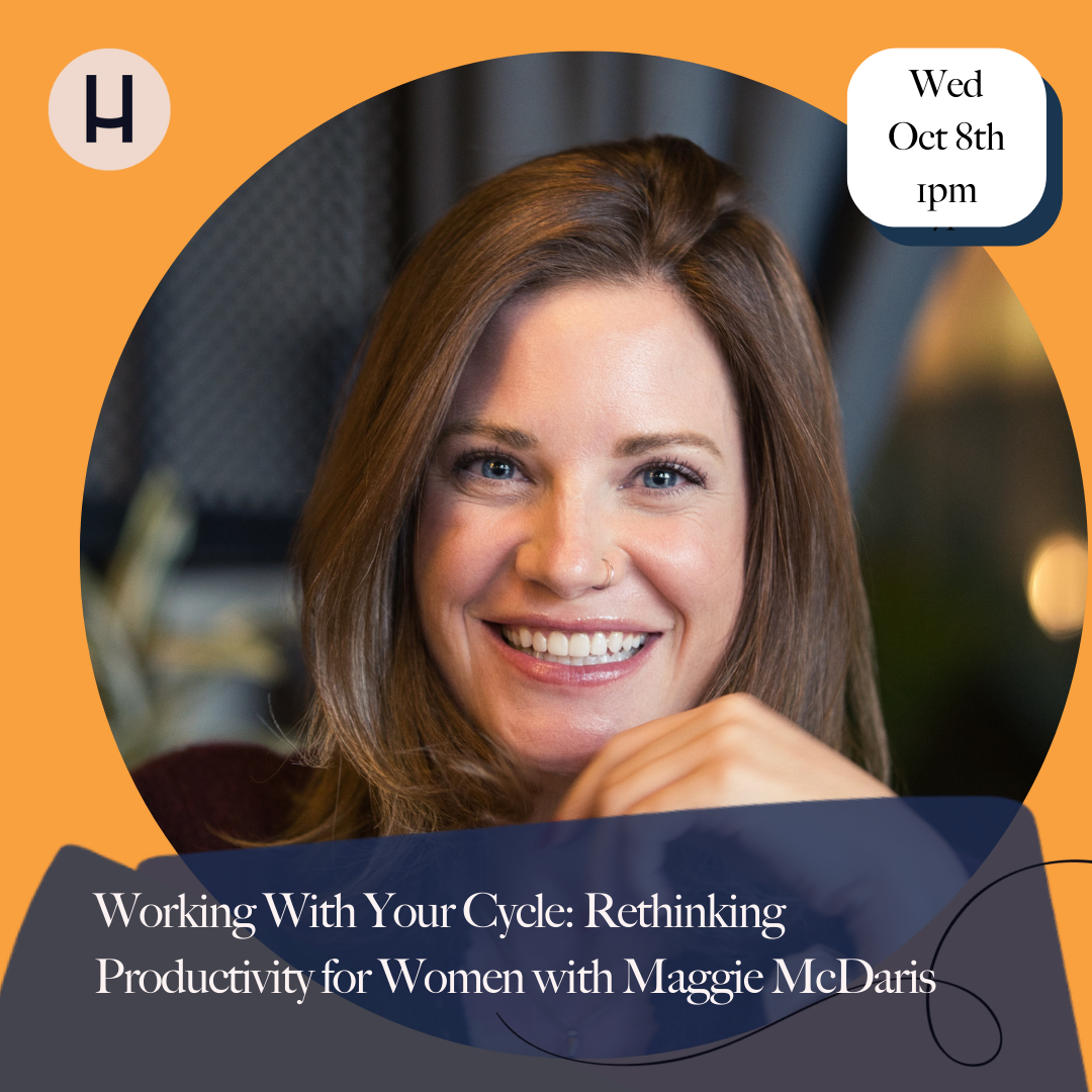 Working With Your Cycle: Rethinking Productivity for Women with Maggie McDaris