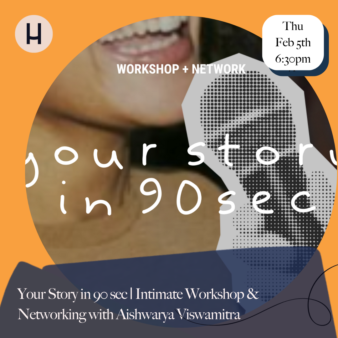 Your Story in 90 sec | Intimate Workshop &amp; Networking