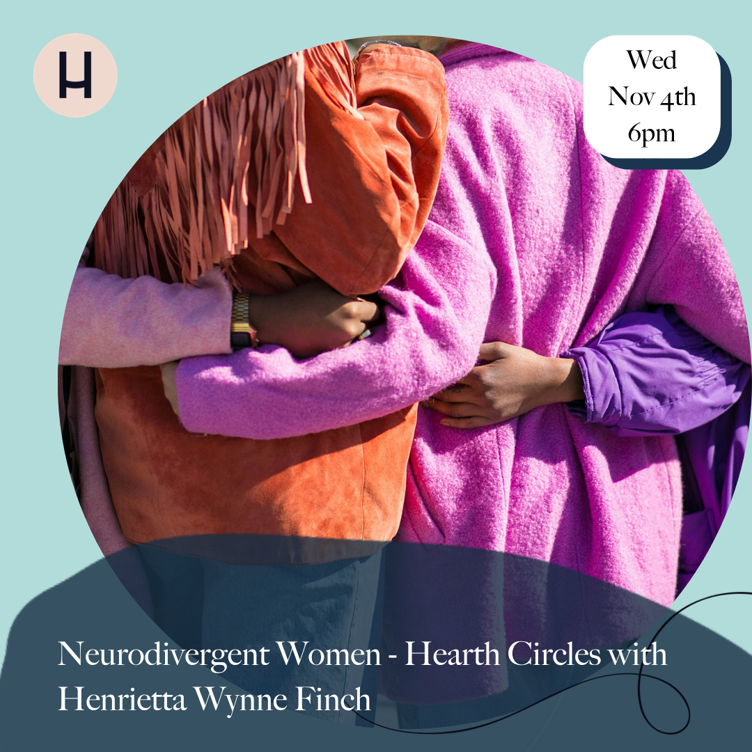 Neurodivergent Women - Hearth Circles 