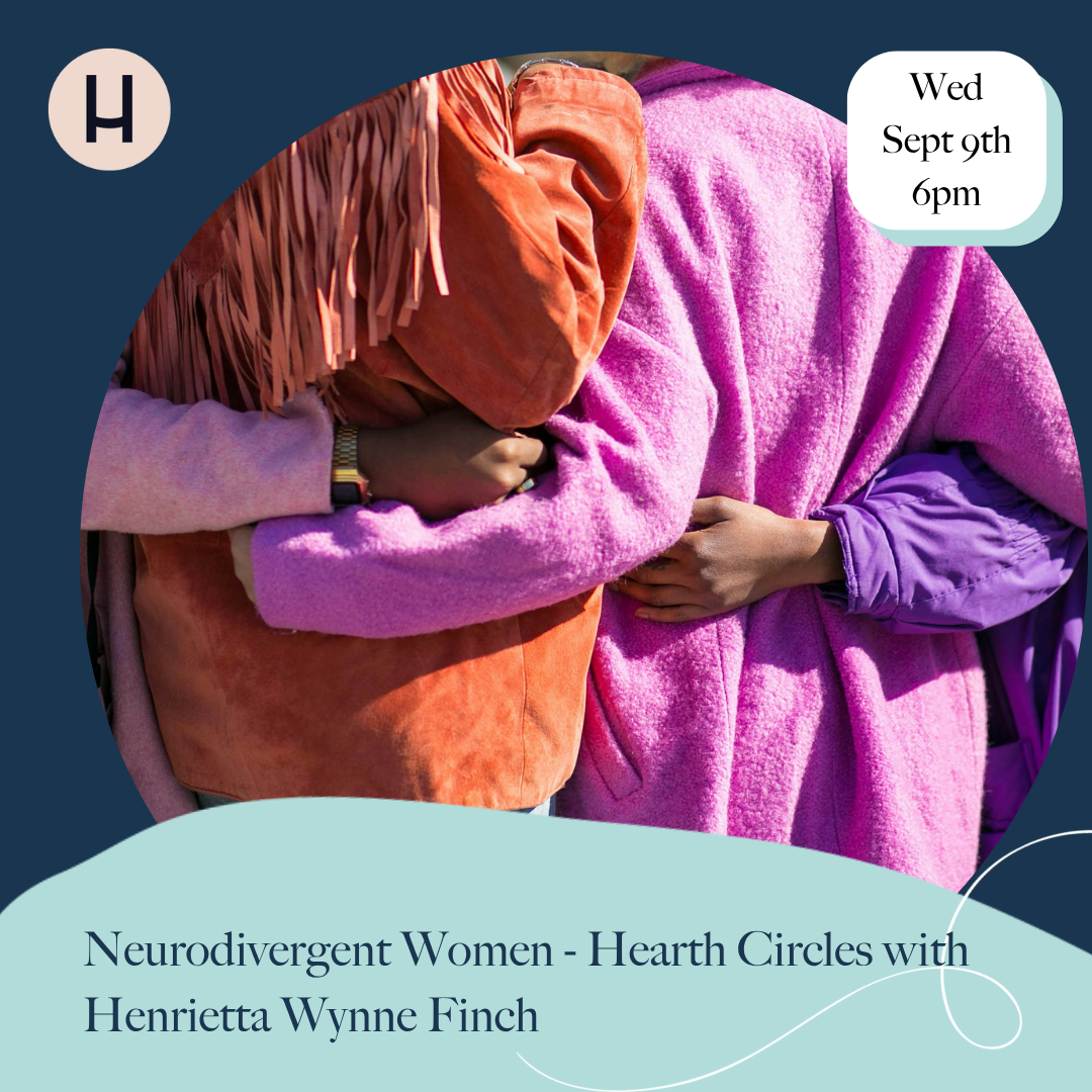 Neurodivergent Women - Hearth Circles 
