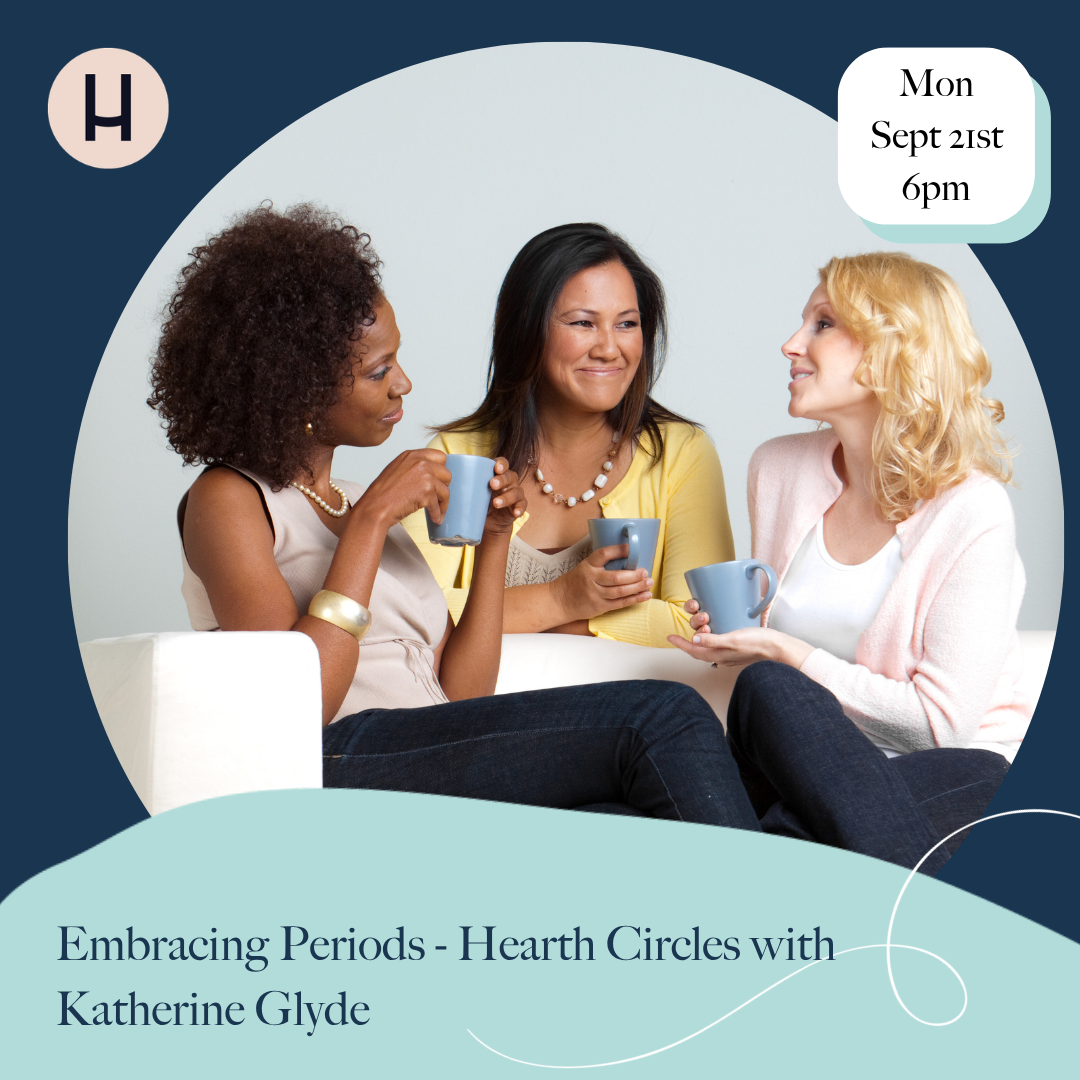 Embracing Periods - Hearth Circles