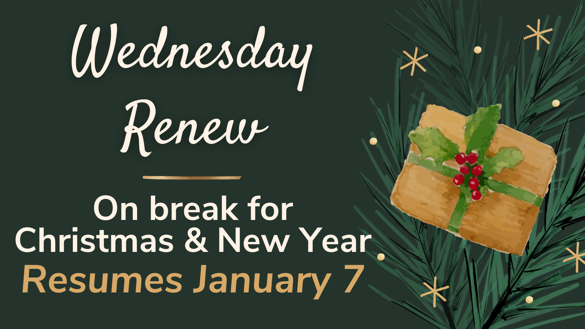 Wednesday Renew on Break