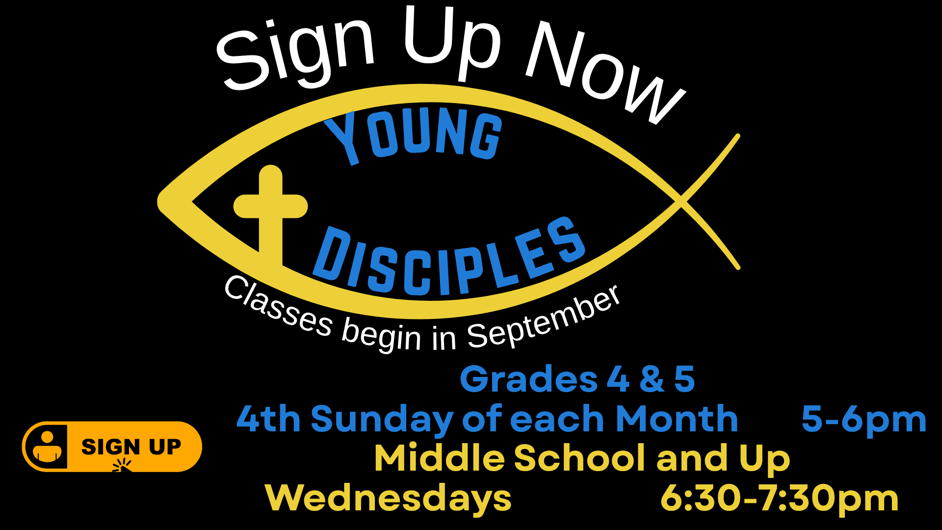 Young Disciples-Grades 4 & 5 - Sunday Night  Middle School & up Wednesdays
