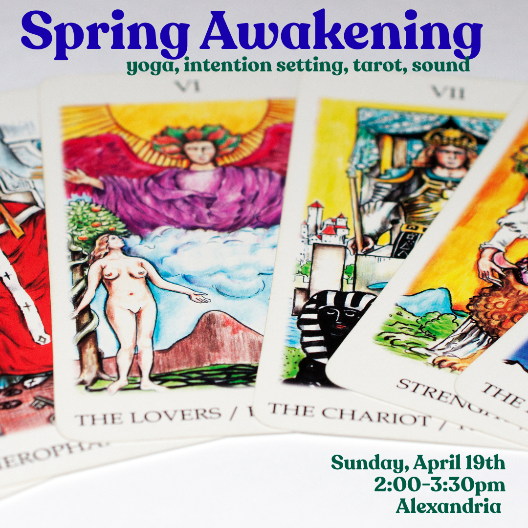 Spring Awakening: Yoga, Intention Setting, Tarot and Sound
