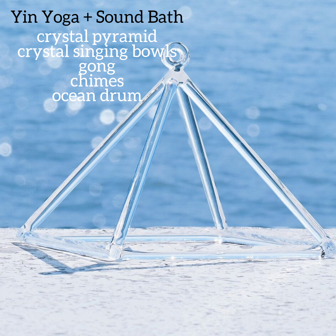 Yin Yoga + Sound with the Crystal Pyramid — Beth A. Wolfe