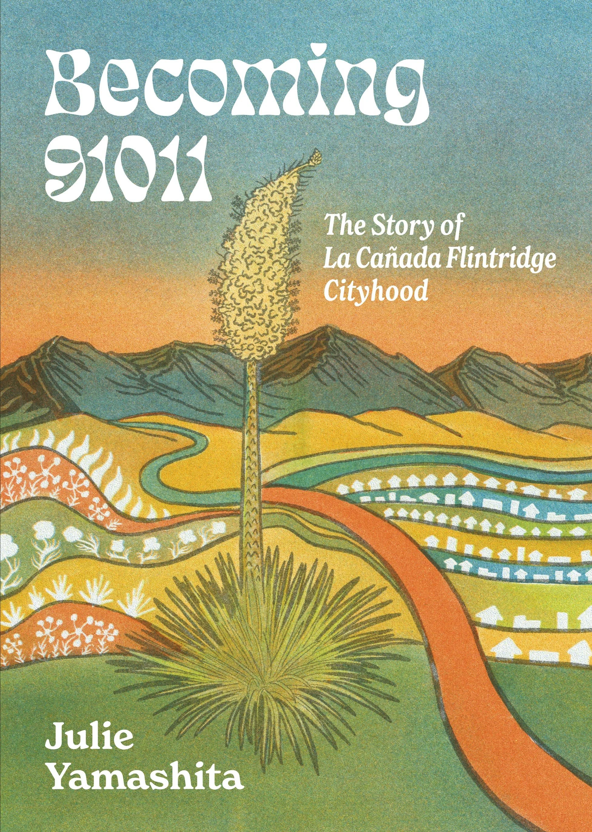 Becoming 91011: The Story of La Cañada Flintridge