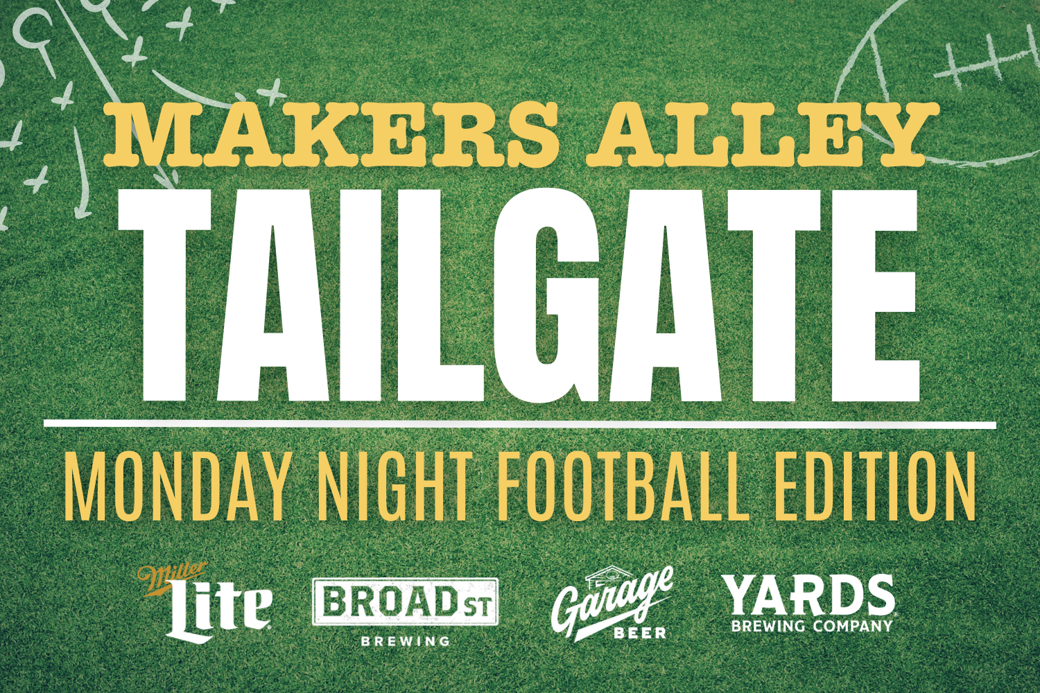 MONDAY NIGHT FOOTBALL | makers alley tailgate